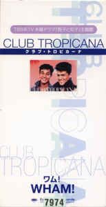 WHAM - CLUB TROPICANA Japan CD