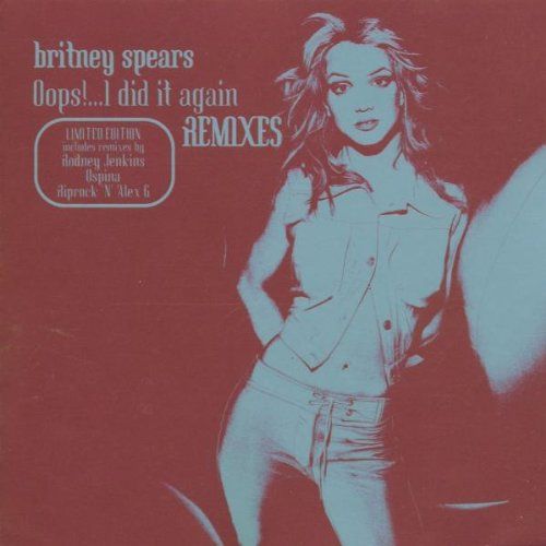 Britney Spears Oops!... I Did It Again single THE REMIXES