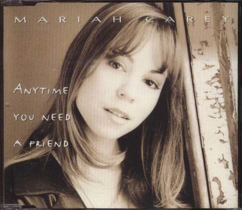 MARIAH CAREY ANYTIME you need a friend