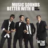 BIG TIME RUSH - Music Sounds Better With U  CD