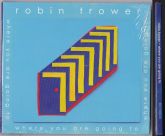 Robin Trower ‎Where You Are Going To CD