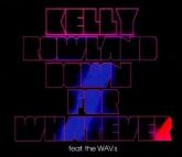 Kelly Rowland Down For Whatever CD