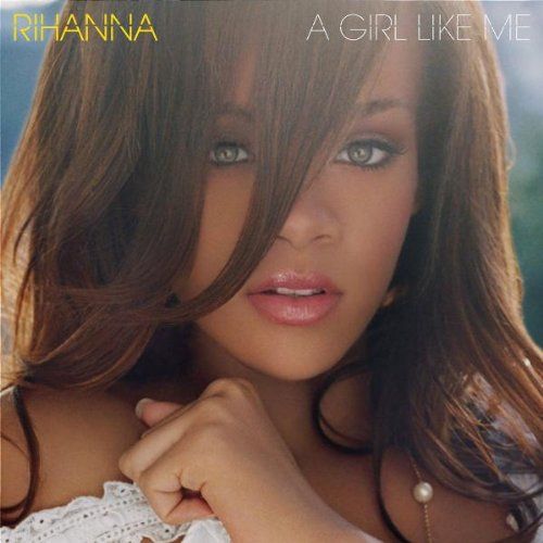 Rihanna A Girl like Me USA