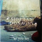 Siobhan Donaghy So You Say CD
